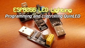 ESP8266 LED Lighting: Programming and controlling QuinLED