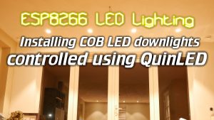 ESP8266 LED Lighting: Installing COB LED downlights controlled using QuinLED