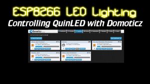 ESP8266 LED Lighting: Using QuinLED with Domoticz