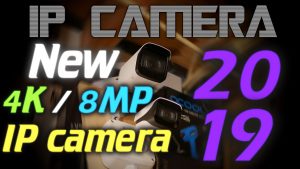 IPcam: Testing new 4K (8MP) “2019” IP camera models from Dahua