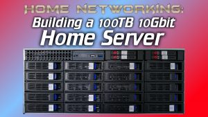 Building a 100TB 10Gbit Home Server